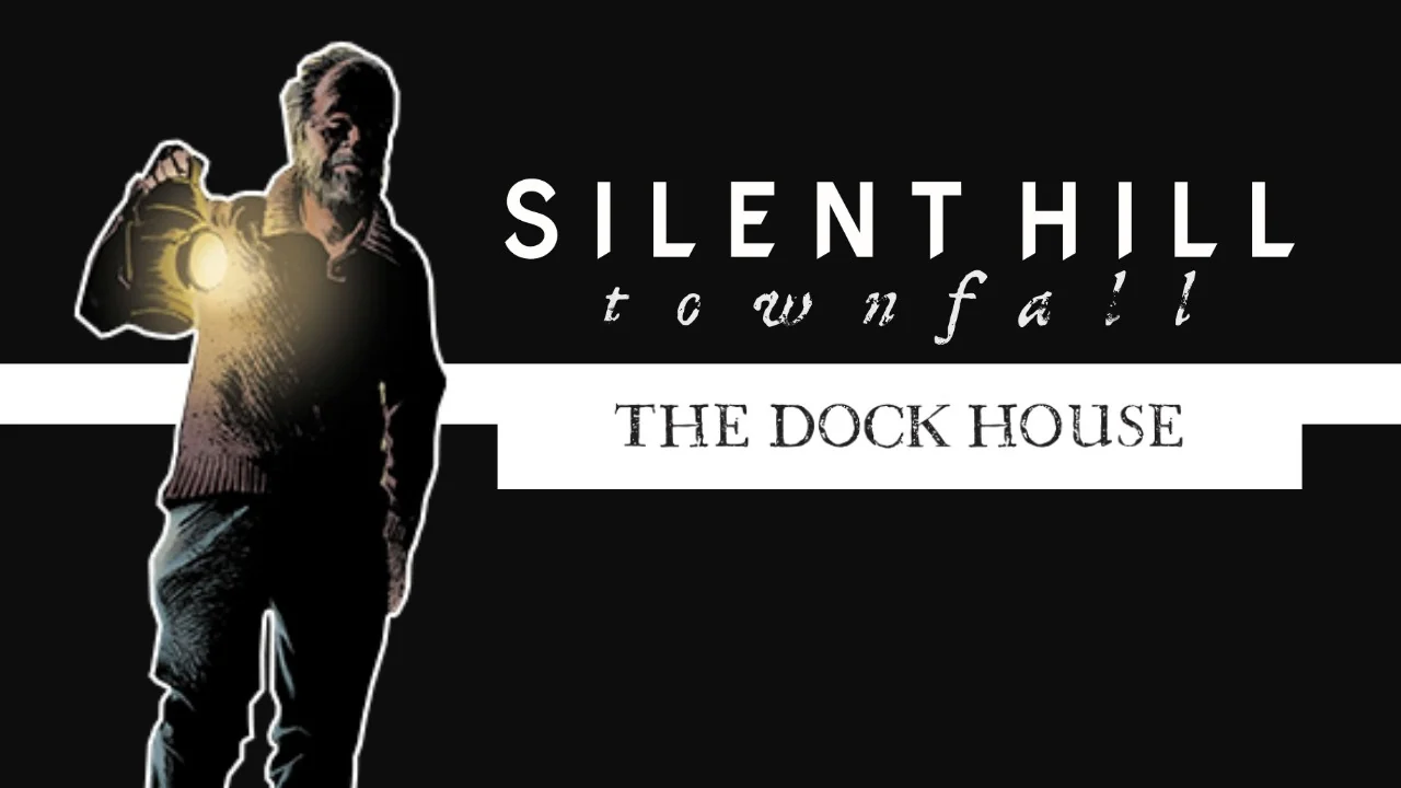 SILENT HILL: Townfall shows The Dock House title beside a figure holding a light.